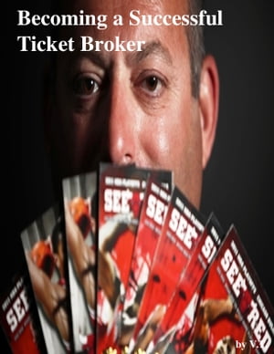 Becoming a Successful Ticket Broker
