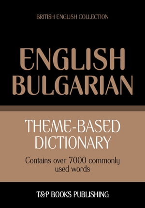 Theme-based dictionary British English-Bulgarian - 7000 words