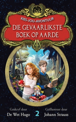 Kies-jou-avontuur 2: Die gevaarlikste boek op aarde