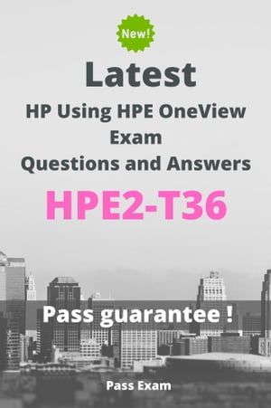 Latest HP Using HPE OneView Exam HPE2-T36 Questions and AnswersŻҽҡ[ Pass Exam ]