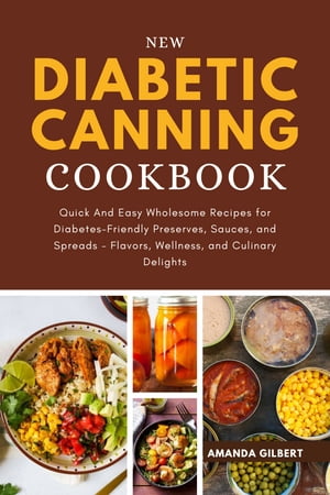 New Diabetic Canning Cookbook