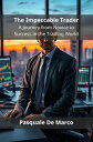 The Impeccable Trader A Journey from Novice to Success in the Trading World【電子書籍...