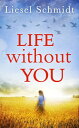 ŷKoboŻҽҥȥ㤨Life Without YouŻҽҡ[ Liesel Schmidt ]פβǤʤ132ߤˤʤޤ