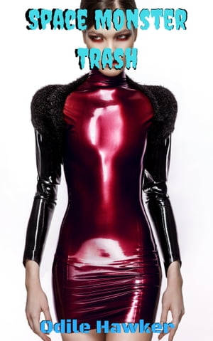 ŷKoboŻҽҥȥ㤨Space Monster TrashŻҽҡ[ Odile Hawker ]פβǤʤ314ߤˤʤޤ