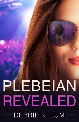 Plebeian Revealed A romantic suspense novelŻҽҡ[ Debbie K. Lum ]