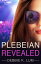 Plebeian Revealed A romantic suspense novelŻҽҡ[ Debbie K. Lum ]