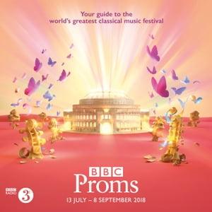 BBC Proms 2018 Festival GuideŻҽҡ[ BBC Proms Publications ]