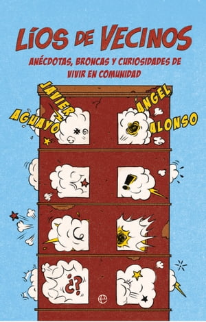 L?os de vecinos An?cdotas, broncas y curiosidades de vivir en comunidad【電子書籍】[ Javier Aguayo ]