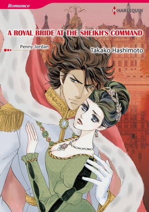 A ROYAL BRIDE AT THE SHEIKH'S COMMAND (Harlequin Comics)