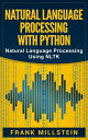 ŷKoboŻҽҥȥ㤨Natural Language Processing with Python: Natural Language Processing Using NLTKŻҽҡ[ Frank Millstein ]פβǤʤ450ߤˤʤޤ
