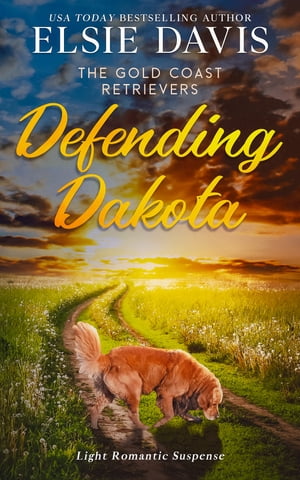 Defending Dakota【電子書籍】[ Elsie Davis 