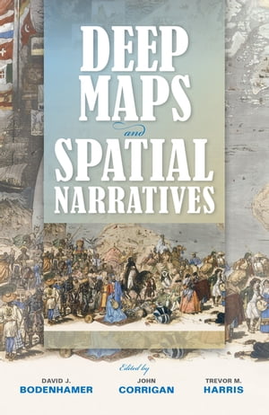 Deep Maps and Spatial Narratives