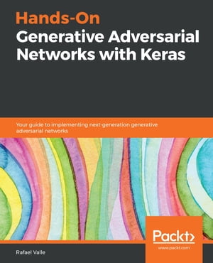 ŷKoboŻҽҥȥ㤨Hands-On Generative Adversarial Networks with Keras Your guide to implementing next-generation generative adversarial networksŻҽҡ[ Rafael Valle ]פβǤʤ4,012ߤˤʤޤ