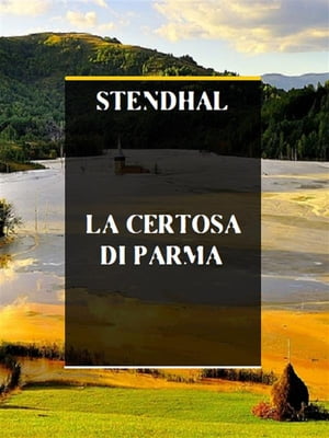 La Certosa di Parma【電子書籍】[ Stendhal 