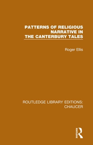 Patterns of Religious Narrative in the Canterbury TalesŻҽҡ[ Roger Ellis ]