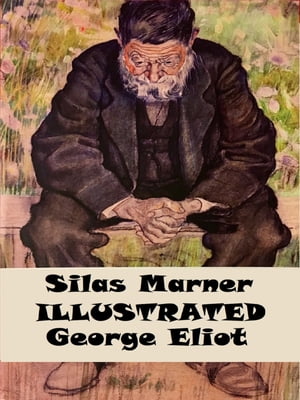 Silas Marner IllustratedŻҽҡ[ George Eliot ]