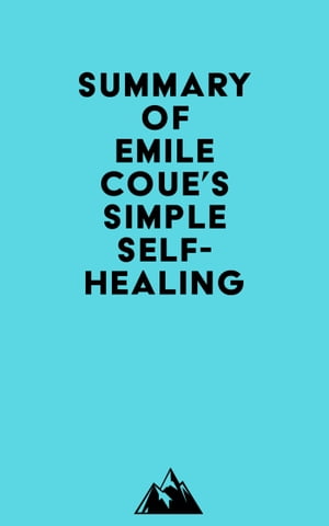 Summary of Emile Coue's Simple Self-HealingŻҽҡ[ ? Everest Media ]