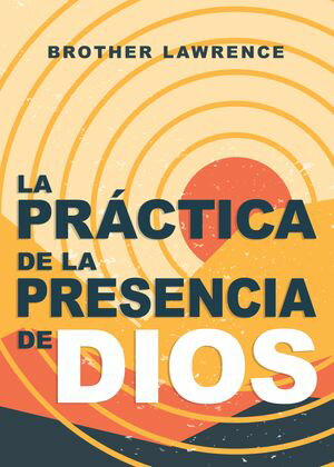 La pr?ctica de la presencia de Dios【電子書籍】[ Brother Lawrence ]