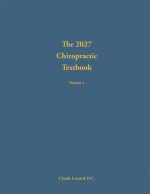 The 2027 Chiropractic Textbook Volume 1