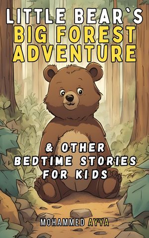 ŷKoboŻҽҥȥ㤨Little Bear's Big Forest Adventure & Other Bedtime Stories For KidsŻҽҡ[ Mohammed Ayya ]פβǤʤ198ߤˤʤޤ