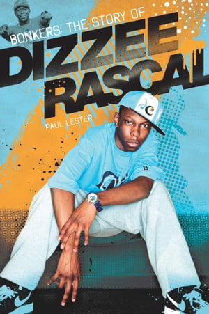 Bonkers: The Story of Dizzee Rascal