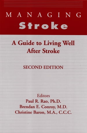 Managing Stroke: A Guide to Living Well After Stroke