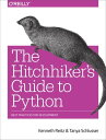 The Hitchhiker's Guide to Python Best Practices for Development【電子書籍】[ Kenneth R...