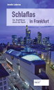 Schlaflos in Frankfurt Der Stadtf?hrer durch die Nacht