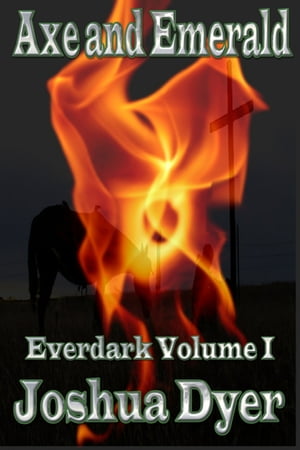 Axe and Emerald: Everdark Saga Volume 1【電子