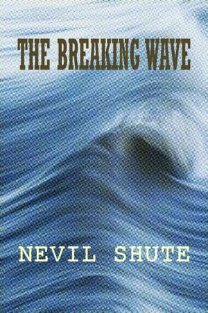 The Breaking WaveŻҽҡ[ Nevil Shute ]