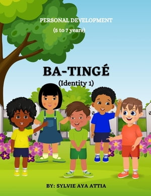 BA-TINGÉ (Identity 1) / 5 to 7 years