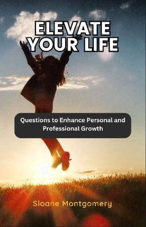 ŷKoboŻҽҥȥ㤨Elevate Your Life Questions to Enhance Personal and Professional GrowthŻҽҡ[ Sloane Montgomery ]פβǤʤ1,107ߤˤʤޤ