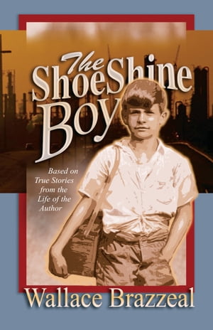 The Shoeshine Boy【電子書籍】[ Wallace Brazzeal ]