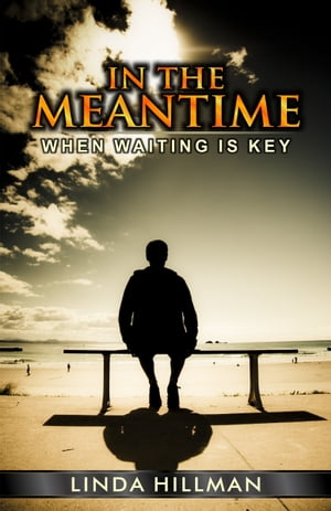 In The Meantime: When waiting is Key