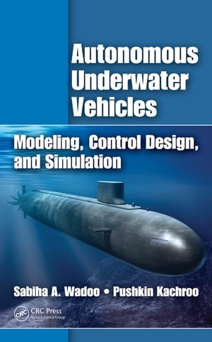 Autonomous Underwater Vehicles Modeling, Control Design and Simulation