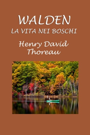 Walden La vita nei boschi【電子書籍】[ Henry David Thoreau ]