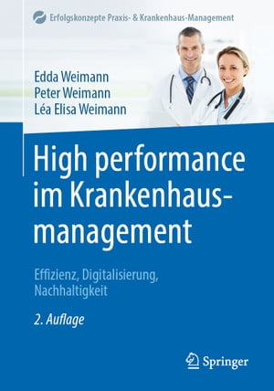 High performance im Krankenhausmanagement Effizienz, Digitalisierung, Nachhaltigkeit