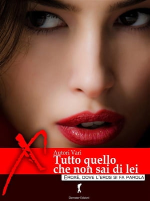 Tutto quello che non sai di lei Ox? Awards 2015 - I migliori racconti erotici