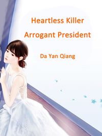 Heartless Killer, Arrogant President Volume 1