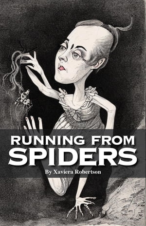 Running from Spiders【電子書籍】[ Xaviera Robertson ]