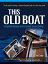 This Old Boat, Second Edition : Completely Revised and Expanded: Completely Revised and Expanded