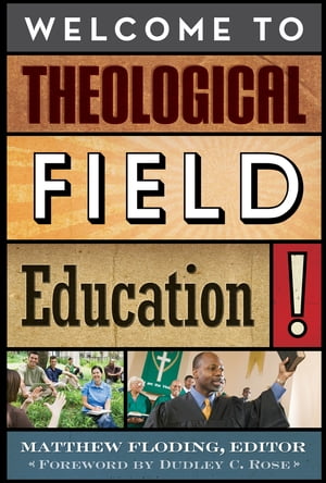 Welcome to Theological Field Education!