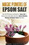 Magic Powers of Epsom Salt: Over 40 DIY Recipes and Benefits to Improve Your Body, Mind and Home, Natural Remedies, Cleaning and Beauty Products DIY Beauty ProductsŻҽҡ[ Abby Chester ]