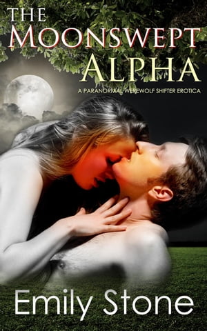 The Moonswept Alpha - Paranormal Werewolf Shifter Romance