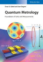 Quantum Metrology Foundation of Units and Measurements【電子書籍】 Uwe Siegner