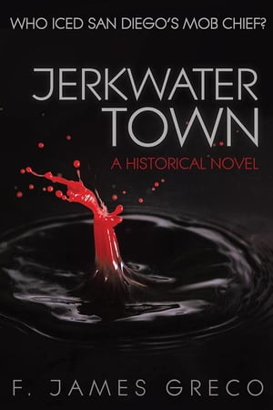 Jerkwater Town A Historical Novel【電子書籍】[ F. James Greco ]