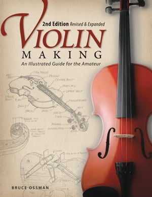 Violin Making, Second Edition Revised and Expanded