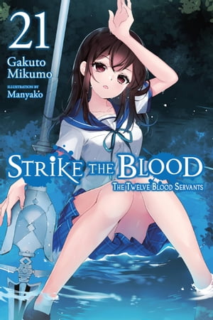 Strike the Blood, Vol. 21 (light novel) The Twel