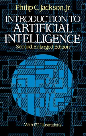 Introduction to Artificial Intelligence Second, Enlarged Edition【電子書籍】[ Philip C. Jackson Jr. ]