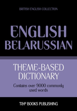 Theme-based dictionary British English-Belarussian - 9000 words
